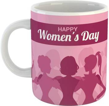 Mugs4you Celeberate Womens Day With Unique Gift For Wife Mom Friend Girlfriend Sister Daughter Colleague Coffee Mug 325ml With Women S Day Special Ceramic Coffee Mug Price In India Buy Mugs4you Celeberate Womens