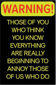 Warning Who Know Everything Quote Poster Funny Posters For Room