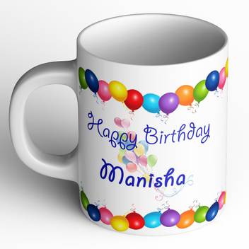 Abaronee Happy Birthday Manisha Ceramic Mug Price In India Buy