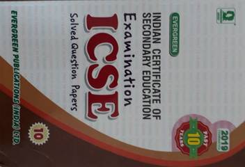 Evergreen Indian Certificate Of Secondary Education Icse Solved