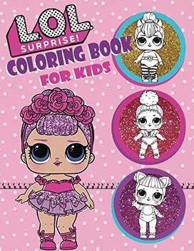 Generic L O L Surprise Coloring Book For Kids Over 150 Jumbo Coloring Pages That Are Perfect For Beginners For Girls Boys And Anyo L O L Surprise Coloring Book For Kids Over 150 Jumbo