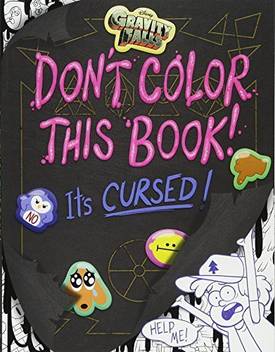 Disney Press Gravity Falls Don T Color This Book It S Cursed Gravity Falls Don T Color This Book It S Cursed Shop For Disney Press Products In India Flipkart Com Read this post for an understanding of cursed images. disney press gravity falls don t color