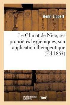 Le Climat De Nice Ses Proprii Ti S Hygii Niques Son Application Thi Rapeutique Buy Le Climat De Nice Ses Proprii Ti S Hygii Niques Son Application Thi Rapeutique By Lippert H At Low Price In India Flipkart Com