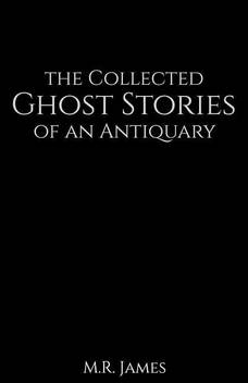 The Collected Ghost Stories Of An Antiquary Buy The Collected Ghost Stories Of An Antiquary By James M R At Low Price In India Flipkart Com