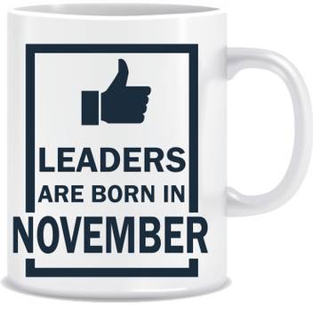 Everyday Desire Leaders Are Born In November Birthday Gifts For Boys Men Father Ed1252 Ceramic Coffee Mug Price In India Buy Everyday Desire Leaders Are Born In November This page is all about birthday greeting cards,happiness and fun.wish your dear ones with our beautiful birthday. flipkart