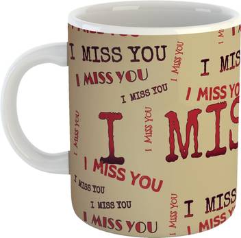 Mugs4you I Miss You So Much Coffee For Friends Girlfriend Boyfriend Gift Family With Glossy Finish Vibrant Print 350 Ml Capacity Ceramic Mug Price In India Buy Mugs4you I Miss You