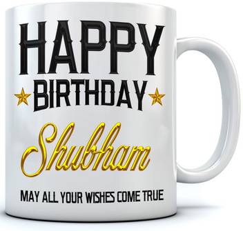 Ramposh Happy Birthday Shubham Name Printed Ceramic Coffee 350