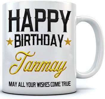 Ramposh Happy Birthday Tanmay Name Printed Ceramic Coffee 350 Ml Best Gift For Birthaday Ceramic Coffee Mug Price In India Buy Ramposh Happy Birthday Tanmay Name Printed Ceramic Coffee 90 pieces of moving images that you can send to your girlfriend 120 happy birthday gifs for women.