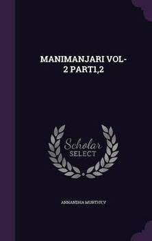 Manimanjari Vol 2 Part1 2 Buy Manimanjari Vol 2 Part1 2 By Murthy Annandha At Low Price In India Flipkart Com Narayana panditacharya, manimanjari, manjari, mani, kavya, madhva. flip kart