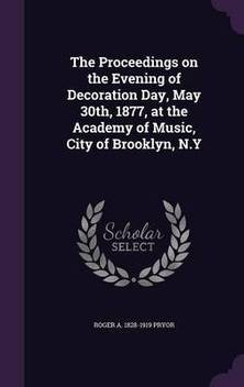 The Proceedings On The Evening Of Decoration Day May 30th 1877