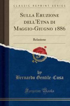 Sulla Eruzione Dell Etna Di Maggio Giugno 1886 Buy Sulla Eruzione Dell Etna Di Maggio Giugno 1886 By Gentile Cusa Bernardo At Low Price In India Flipkart Com