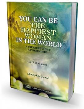 You Can Be The Happiest Woman In The World Buy You Can Be The Happiest Woman In The World By Dr Aid Al Qarni At Low Price In India Flipkart Com