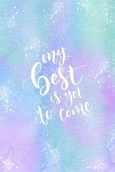 My Best Is Yet To Come Motivational Wall Art Poster Fine Art Print