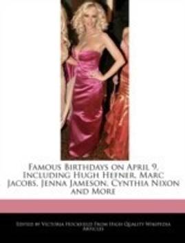 Famous Birthdays On April 9 Including Hugh Hefner Marc Jacobs Jenna Jameson Cynthia Nixon And More Buy Famous Birthdays On April 9 Including Hugh Hefner Marc Jacobs Jenna Jameson Cynthia Nixon And Research shows that people born in april are healthier than their peers, and also more optimistic. flipkart
