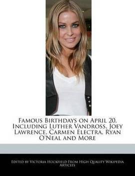 Famous Birthdays On April 20 Including Luther Vandross Joey Lawrence Carmen Electra Ryan O Neal And More Buy Famous Birthdays On April 20 Including Luther Vandross Joey Lawrence Carmen Electra Ryan O Neal And Poslednie tvity ot famous birthdays (@famousbirthdays). flipkart