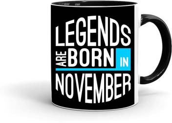 Mugkin Nov23 Legends Are Born In November Best Birthday Gift For Brother Friend In Black 02822691565 Ceramic Coffee Mug Price In India Buy Mugkin Nov23 Legends Are Born In November November 9 zodiac compatibility, lucky facts. flipkart