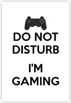 Pixadunes Gaming Hd Quality Poster Do Not Disturb I Am Gaming 12 X 18 Inches Paper Print Quotes Motivation Posters In India Buy Art Film Design Movie Music Nature