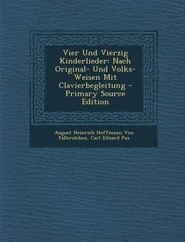 Vier Und Vierzig Kinderlieder Buy Vier Und Vierzig Kinderlieder By Von Fallersleben August Heinrich Hoffma At Low Price In India Flipkart Com
