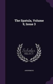 The Spatula Volume 9 Issue 3 Buy The Spatula Volume 9 Issue 3 By Anonymous At Low Price In India Flipkart Com