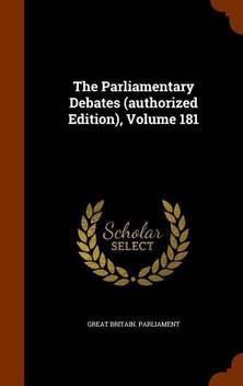 The Parliamentary Debates Authorized Edition Volume 181 Buy The Parliamentary Debates Authorized Edition Volume 181 By Parliament Great Britain At Low Price In India Flipkart Com