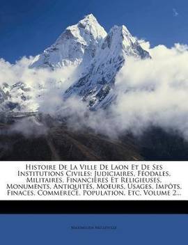 Histoire De La Ville De Laon Et De Ses Institutions Civiles Buy Histoire De La Ville De Laon Et De Ses Institutions Civiles By Melleville Maximilien At Low Price In India
