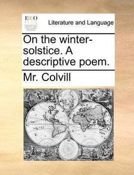 On The Winter Solstice A Descriptive Poem Buy On The Winter Solstice A Descriptive Poem By Colvill Mr At Low Price In India Flipkart Com