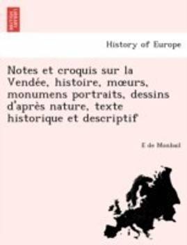 Notes Et Croquis Sur La Vende E Histoire M Urs Monumens Portraits Dessins D Apre S Nature Texte Historique Et Descriptif Buy Notes Et Croquis Sur La Vende E Histoire M Urs Monumens