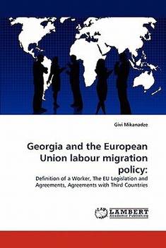 Georgia And The European Union Labour Migration Policy Buy Georgia And The European Union Labour Migration Policy By Mikanadze Givi At Low Price In India Flipkart Com Movement of people from their home to another city, state or country for a job, shelter or some other reasons is called migration.