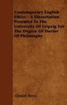 Contemporary English Ethics A Dissertation Pesented To The University Of Leipzig For The Degree Of Doctor Of Philosophy Buy Contemporary English Ethics A Dissertation Pesented To The University Of Leipzig