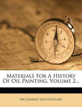 Materials For A History Of Oil Painting Volume 2 Buy