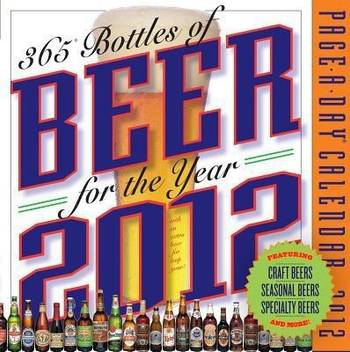 365 Bottles Of Beer Of The Year 2012 Page A Day Calendar Buy 365