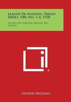 League Of Nations Treaty Series V80 No 1 4 1928 Buy League Of Nations Treaty Series V80 No 1 4 1928 By United Nations At Low Price In India Flipkart Com