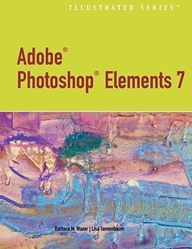 Adobe Photoshop Elements 7 0 Illustrated Buy Adobe Photoshop Elements 7 0 Illustrated By Tannenbaum Lisa At Low Price In India Flipkart Com