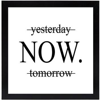 Yesterday Now Tomorrow Framed Wall Hanging Motivational Art