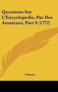Questions Sur L Encyclopedie Par Des Amateurs Part 9 1772 Buy Questions Sur L Encyclopedie Par Des Amateurs Part 9 1772 By Voltaire At Low Price In India Flipkart Com