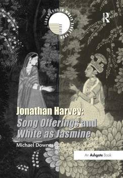 Jonathan Harvey Song Offerings And White As Jasmine Buy Jonathan Harvey Song Offerings And White As Jasmine By Downes Michael At Low Price In India Flipkart Com