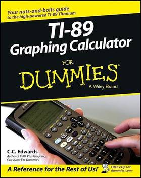 Ti 89 Graphing Calculator For Dummies Ti 89 Graphing Calculator For Dummies