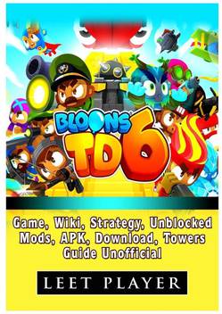 Bloons Td 6 Game Wiki Strategy Unblocked Mods Apk Download