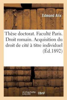 These Pour Le Doctorat Faculte Paris Droit Romain Acquisition Du Droit De Cite A Titre Individuel Buy These Pour Le Doctorat Faculte Paris Droit Romain Acquisition Du Droit De Cite A Titre These Pour Le Doctorat Faculte Paris Droit Romain Acquisition Du Droit De Cite A Titre Individuel Buy These Pour Le Doctorat Faculte Paris Droit Romain Acquisition Du Droit De Cite A Titre