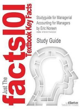 Studyguide For Managerial Accounting For Managers By Noreen Eric
