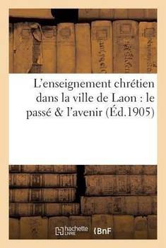 L Enseignement Chri Tien Dans La Ville De Laon Buy L Enseignement Chri Tien Dans La Ville De Laon By Sans Auteur At Low Price In India Flipkart Com