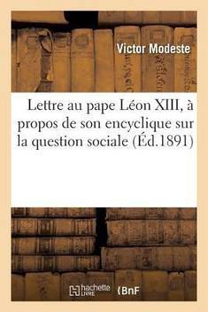 Lettre Au Pape Li On Xiii I Propos De Son Encyclique Sur La Question Sociale Buy Lettre Au Pape Li On Xiii I Propos De Son Encyclique Sur La Question Sociale By Modeste V At