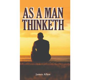 As A Man Thinketh Buy As A Man Thinketh By Allen James At Low Price In India Flipkart Com