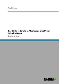 Das Bild Der Schule In Professor Unrat Von Heinrich Mann Buy Das Bild Der Schule In Professor Unrat Von Heinrich Mann By Hoyer Frank At Low Price In India Flipkart Com