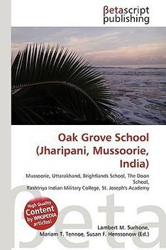 Oak Grove School Jharipani Mussoorie India Buy Oak Grove School Jharipani Mussoorie India By Surhone Lambert M At Low Price In India Flipkart Com