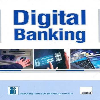 Digital Banking By Indian Institute Of Banking Finance