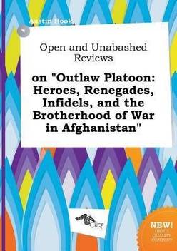 Open And Unabashed Reviews On Outlaw Platoon Buy Open And