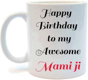 Juvixbuy Printed Happy Birthday To My Awesome Mami Ji Ceramic