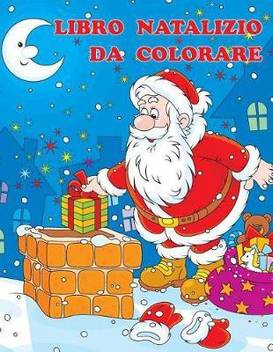 Libro Natalizio Da Colorare Buy Libro Natalizio Da Colorare By Coloretto Carletto At Low Price In India Flipkart Com