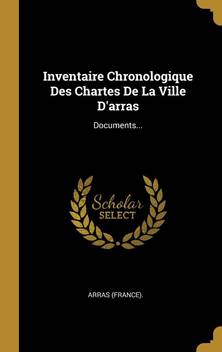 Inventaire Chronologique Des Chartes De La Ville D Buy Inventaire Chronologique Des Chartes De La Ville D By Arras France At Low Price In India Flipkart Com